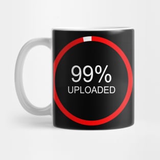 99% UPLOADED Mug